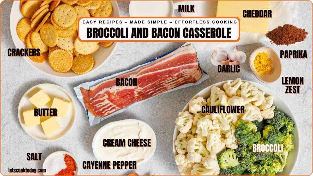 Ingredients for a broccoli and bacon casserole are laid out, including bacon, broccoli, cauliflower, crackers, cheese, milk, butter, cream cheese, garlic, spices, and lemon zest.