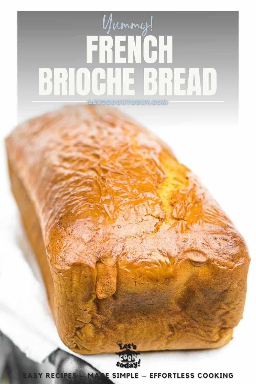 A golden-brown loaf of French brioche bread sits on a white surface with text above identifying it as "French Brioche Bread.