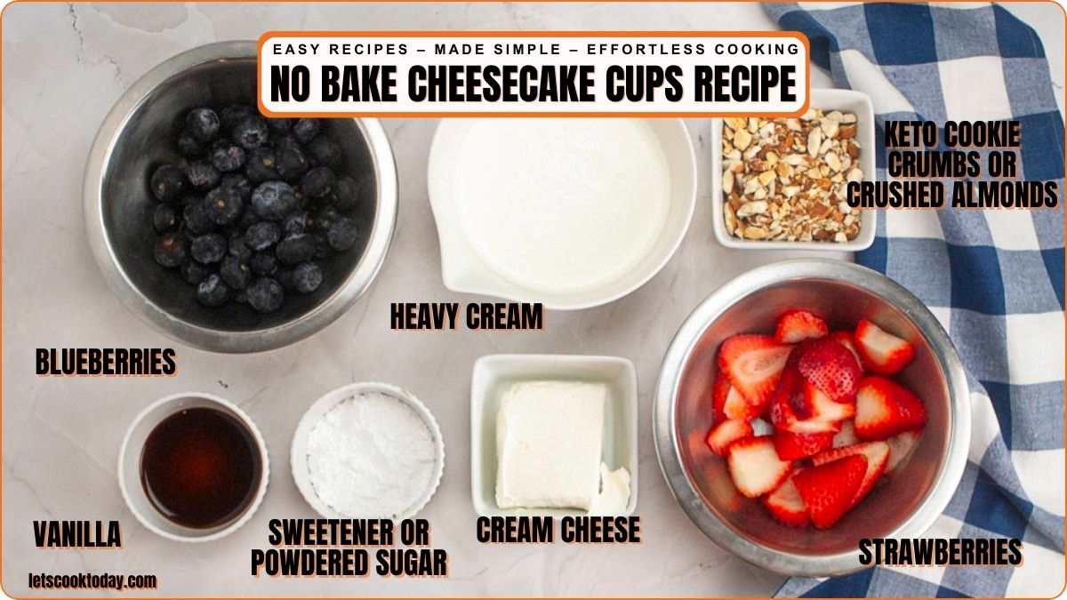 Ingredients for no bake cheesecake cups recipe arranged in bowls: blueberries, heavy cream, keto cookie crumbs or almonds, vanilla, sweetener, cream cheese, and strawberries.