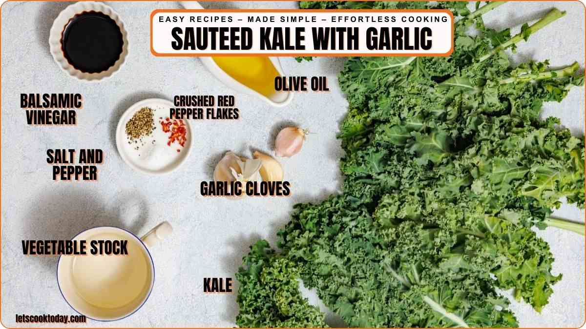Ingredients for sautéed kale with garlic are arranged on a counter, including kale, olive oil, balsamic vinegar, vegetable stock, garlic cloves, salt, pepper, and red pepper flakes.