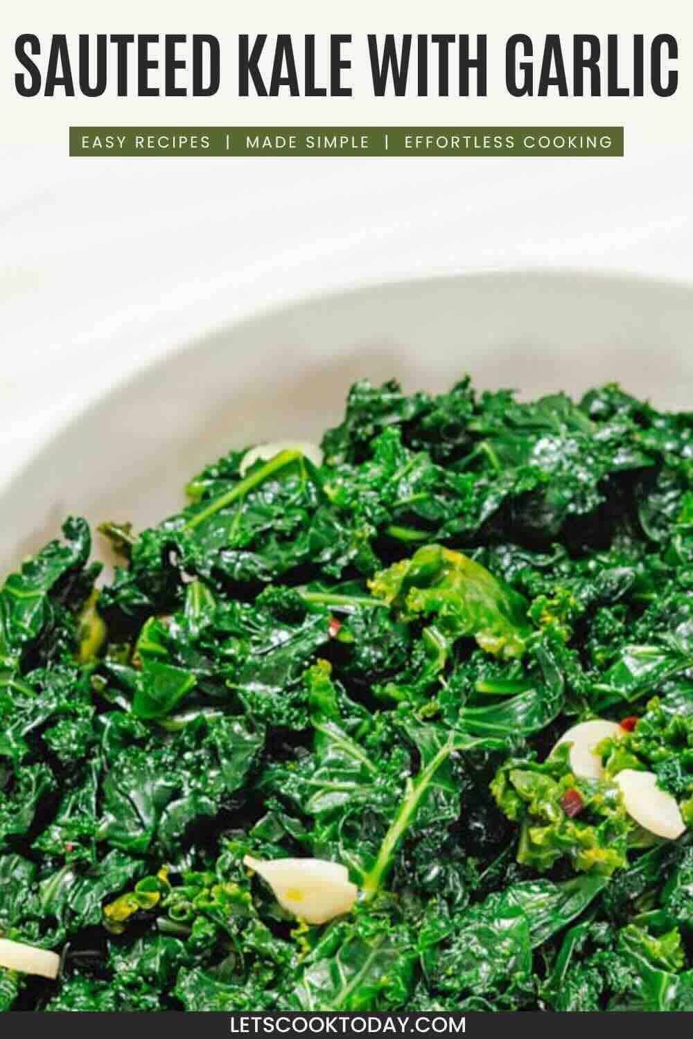 A close-up of sautéed kale with garlic pieces served in a white dish. Text above reads "Sautéed Kale with Garlic.