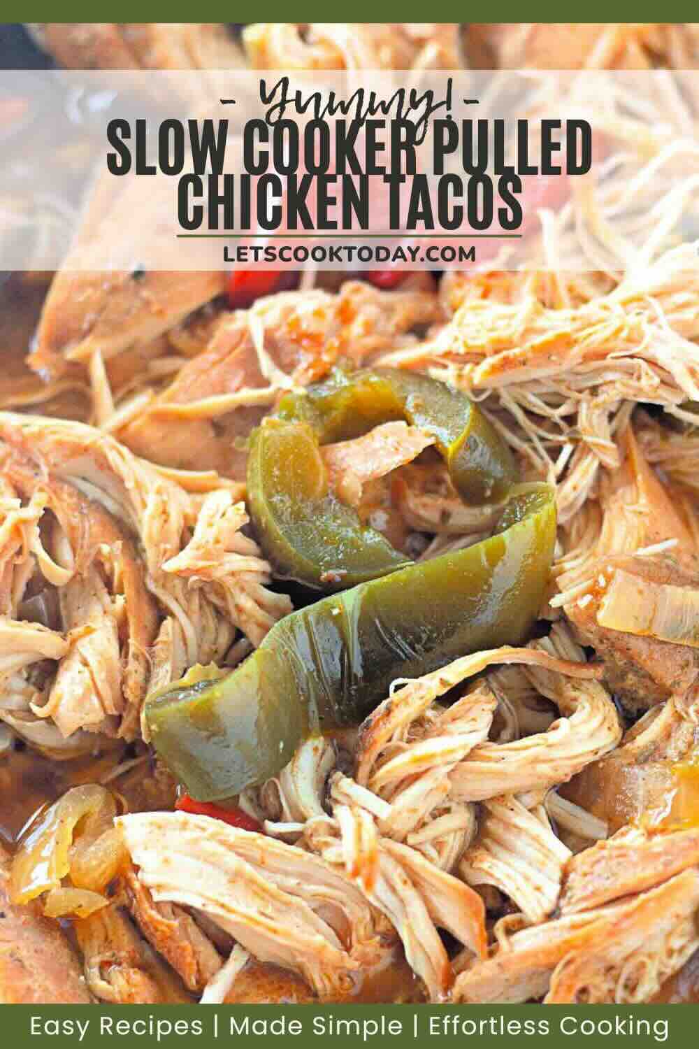 Close-up of shredded slow cooker pulled chicken with sliced green bell peppers, featuring text about chicken tacos and easy recipes.